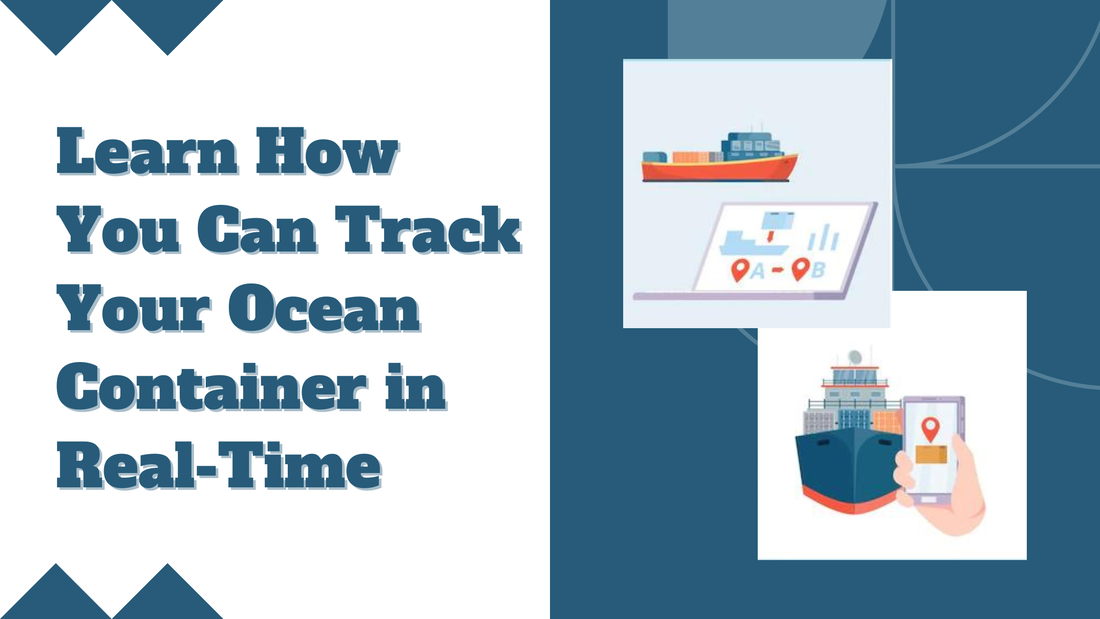 Learn How You Can Track Your Ocean Container in Real-Time