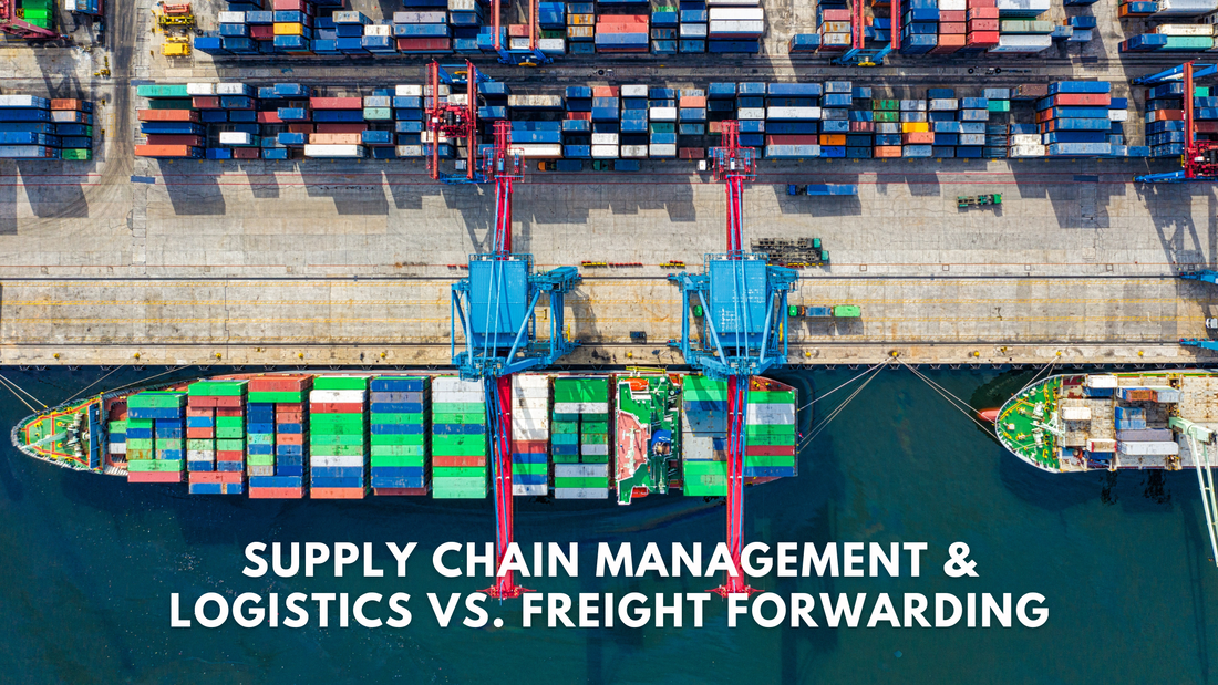 Supply Chain Management and Logistics vs. Freight Forwarding